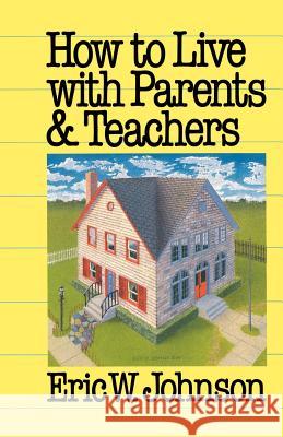 How to Live with Parents and Teachers Eric W. Johnson 9780664221843 Westminster John Knox Press - książka