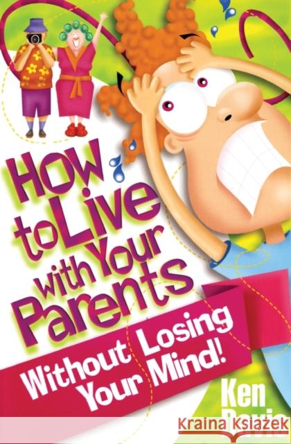 How to Live with Your Parents Without Losing Your Mind Ken Davis 9780310323310 Zondervan Publishing Company - książka