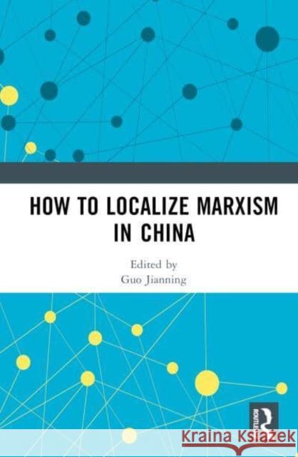 How to Localize Marxism in China  9781032410265 Taylor & Francis Ltd - książka