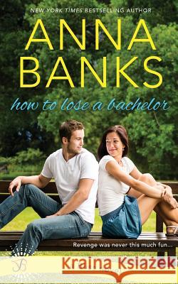 How to Lose a Bachelor Anna Banks 9781682810170 Entangled Bliss - książka