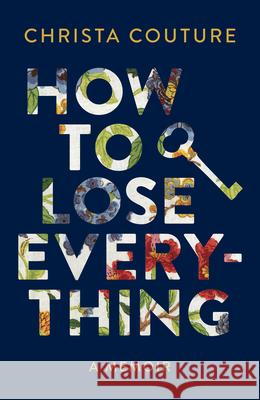 How to Lose Everything: A Memoir  9781771622622 Douglas & McIntyre - książka