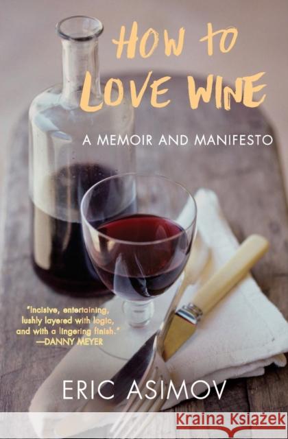 How to Love Wine Asimov, Eric 9780061802539  - książka