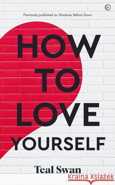 How to Love Yourself Teal Swan 9781786787002 Watkins Media Limited - książka