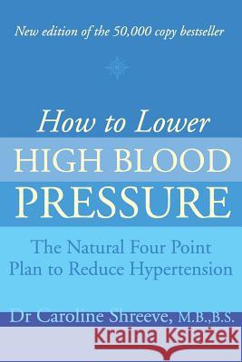 How to Lower High Blood Pressure Caroline Shreeve 9780007120949 HARPERCOLLINS PUBLISHERS - książka