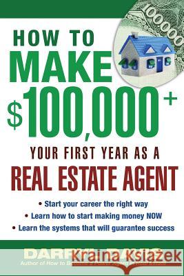 How to Make $100,000+ Your First Year as a Real Estate Agent Darryl Davis 9780071437592 McGraw-Hill Companies - książka