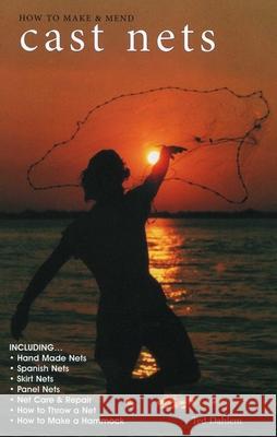 How to Make & Mend Cast Nets Ted Dahlem 9780820006123 Great Outdoors Publishing Company - książka