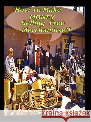 How to Make $ Money Selling Free Merchandise Susann Capone 9781411607675 Lulu.com - książka