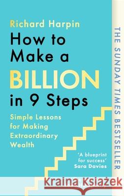 How to Make a Billion in Nine Steps Richard Harpin 9780349445403 Little, Brown - książka