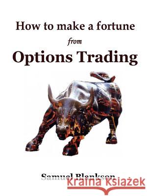 How to Make a Fortune with Options Trading Samuel Blankson 9781411623781 Lulu.com - książka