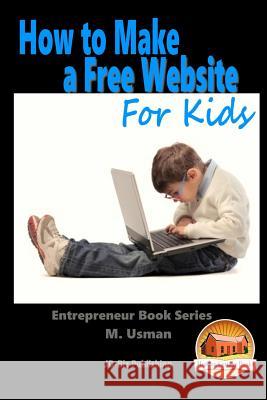 How to Make a Free Website For Kids Davidson, John 9781517560560 Createspace - książka