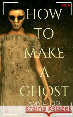 How to Make a Ghost Amy Cross 9798509511196 Independently Published - książka
