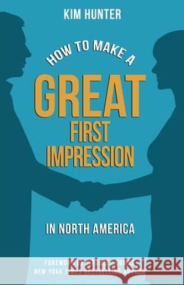 How to Make a Great First Impression in North America Kim Hunter 9781732486188 Kim Hunter - książka