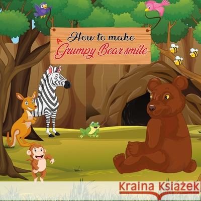 How to Make a Grumpy Bear Smile Julia Jolie 9798705217120 Independently Published - książka