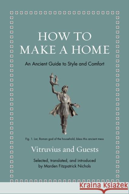 How to Make a Home: An Ancient Guide to Style and Comfort Vitruvius 9780691249124 Princeton University Press - książka
