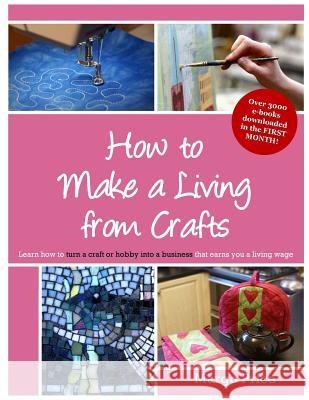 How to Make a Living from Crafts Margo Price Andrew Allen Moore 9781500151928 Createspace - książka