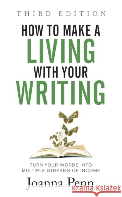 How to Make a Living with Your Writing Third Edition: Turn Your Words into Multiple Streams Of Income Joanna Penn 9781913321635 Curl Up Press - książka