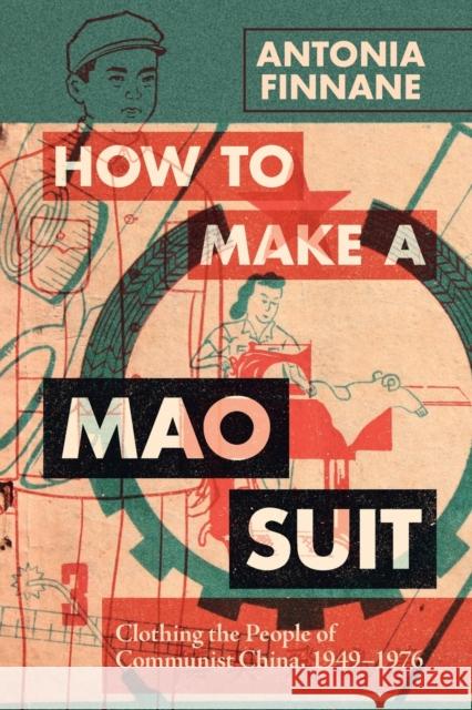 How to Make a Mao Suit Antonia (University of Melbourne) Finnane 9781009359993 Cambridge University Press - książka