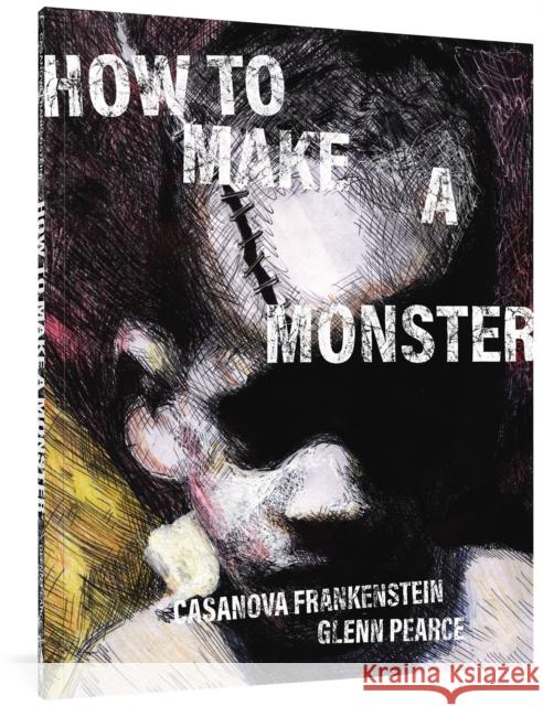 How to Make a Monster: Ugly Memories of Chicago from a South Side Escapee Casanova Frankenstein 9781683965718 Fantagraphics - książka