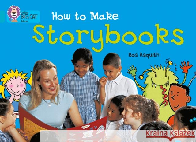 How to Make a Storybook: Band 07/Turquoise Asquith, Ros 9780007186099 HarperCollins Publishers - książka