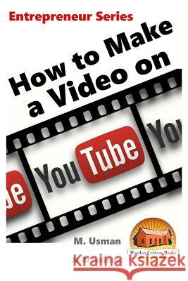 How to Make a Video on YouTube Davidson, John 9781519120700 Createspace - książka