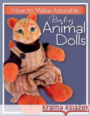 How to Make Adorable Baby Animal Dolls Jonni Good   9780974106571 Wet Cat Books - książka