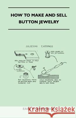 How to Make and Sell Button Jewelry Earl H. Sincerbox 9781447401766 Brunton Press - książka