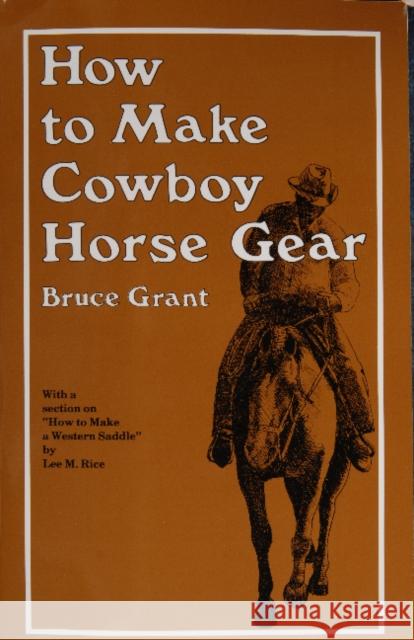 How to Make Cowboy Horse Gear Bruce Grant 9780870330346 Cornell Maritime Press - książka