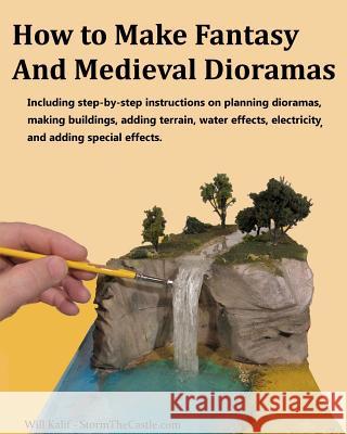 How to Make Fantasy and Medieval Dioramas Will Kalif 9781480230378 Createspace - książka