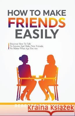 How To Make Friends Easily Rebecca Collins   9798215306840 Keith Everett - książka