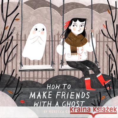 How to Make Friends with a Ghost Rebecca Green 9781774880401 Tundra Books (NY) - książka