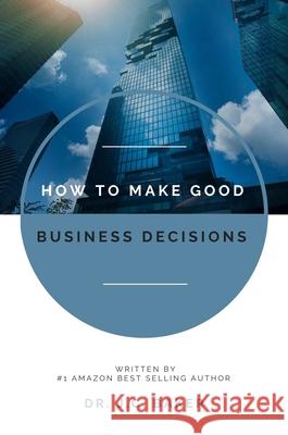 How to Make Good Business Decisions J. C. Baker 9781637420645 Business Expert Press - książka