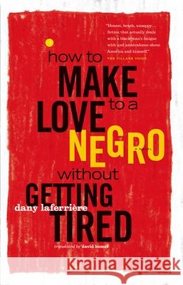 How to Make Love to a Negro Without Getting Tired Dany Laferriere David Homel 9781553655855 Douglas & McIntyre - książka
