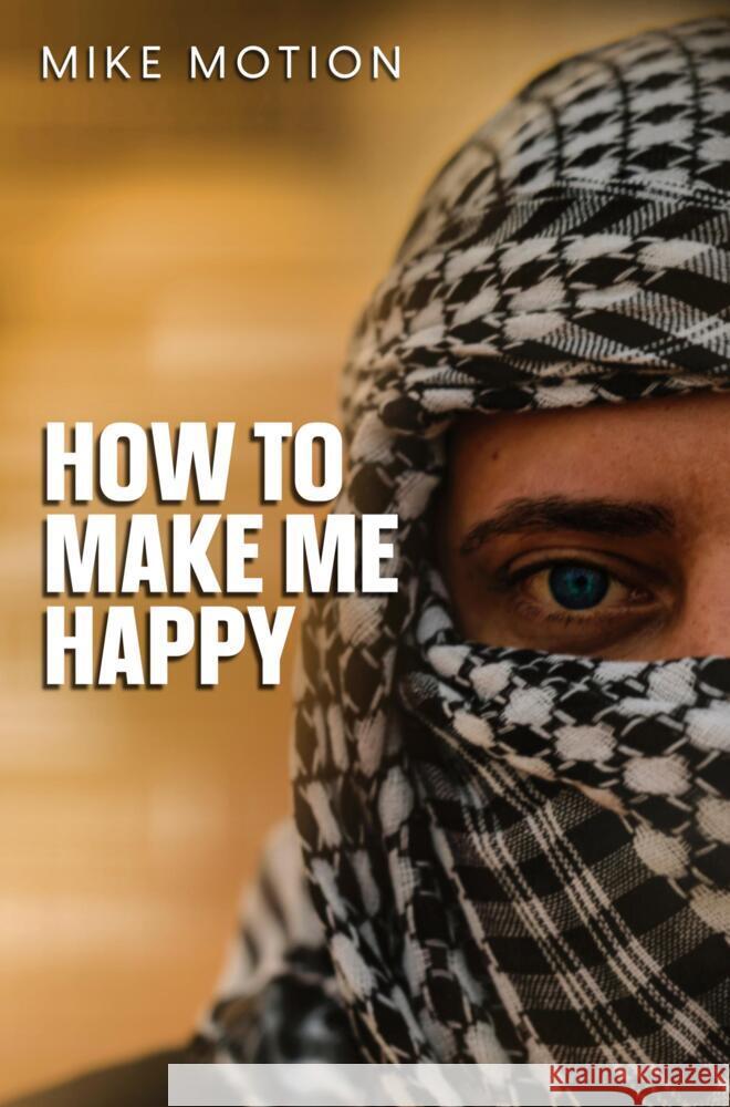 How To Make Me Happy Motion, Mike 9789403706153 Bookmundo - książka