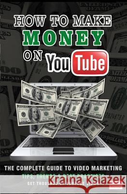 How To Make Money On Youtube: The Secret to Making Money on YouTube Editorial, E. G. P. 9781496144690 Createspace - książka