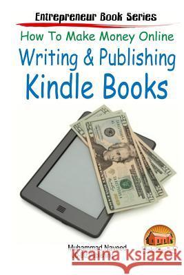 How to Make Money Online - Writing & Publishing Kindle Books Muhammad Naveed John Davidson Mendon Cottage Books 9781507873687 Createspace - książka