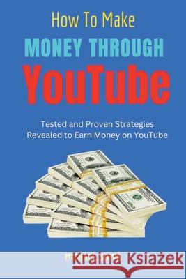 How To Make Money Through Youtube Michael Shiva 9798215858042 Pradip Narayan Das - książka