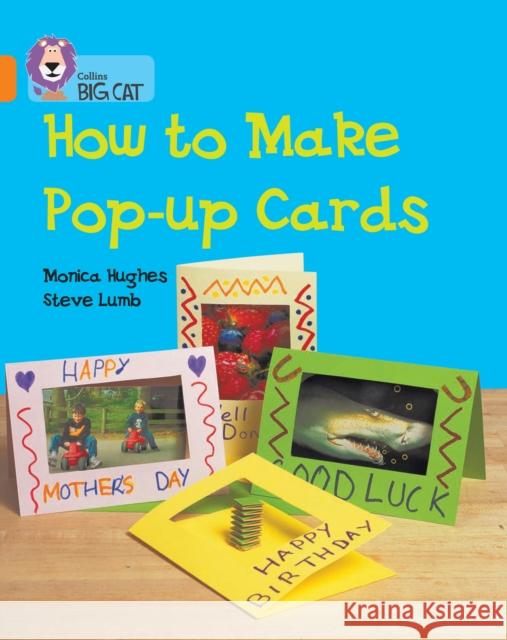 How to Make Pop-up Cards: Band 06/Orange Hughes, Monica 9780007186013 HarperCollins Publishers - książka