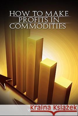 How to Make Profits In Commodities W D Gann 9789650060145 WWW.Therichestmaninbabylon.Org - książka