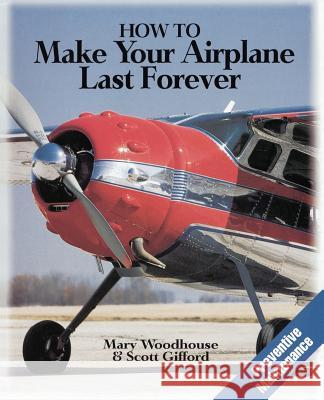 How to Make Your Airplane Last Forever Mary Woodhouse Scott Gifford 9780070717046 McGraw-Hill Companies - książka