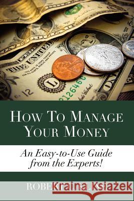 How To Manage Your Money Robert Kline 9781105630460 Lulu.com - książka