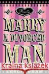 How to Marry a Divorced Man Leslie Fram 9780060090333 ReganBooks