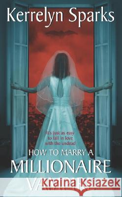 How to Marry a Millionaire Vampire Sparks, Kerrelyn 9780060751968 Avon Books - książka