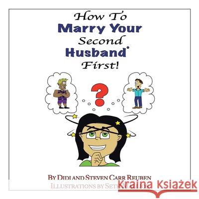 How to Marry Your Second Husband* First Steven Carr Reuben, Didi Reuben, Seth Mallios 9781664132207 Xlibris Us - książka