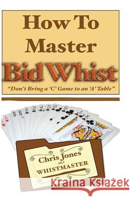 How To Master Bid Whist: Don't Bring A 