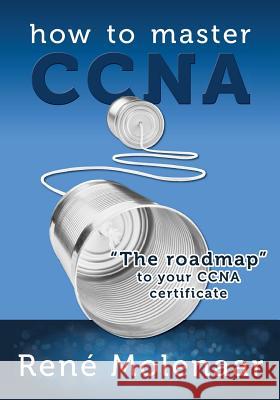 How to Master CCNA Rene Molenaar 9781482364873 Createspace - książka