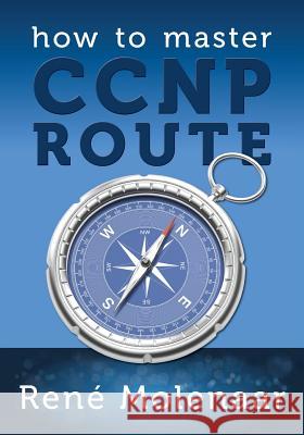 How to Master CCNP ROUTE Molenaar, Rene 9781491295854 Createspace - książka