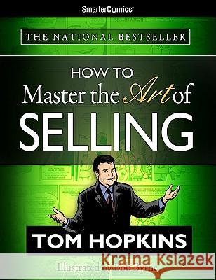 How to Master the Art of Selling from SmarterComics Hopkins, Tom 9781610660037 Writer's of the Roundtable Press Inc. - książka