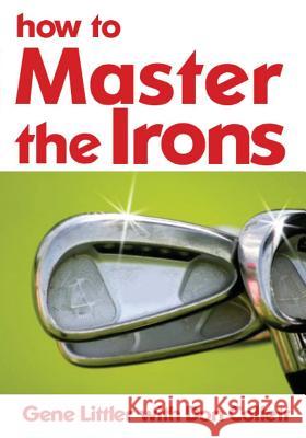 How To Master The Irons Collett, Don 9781438208831 Createspace - książka