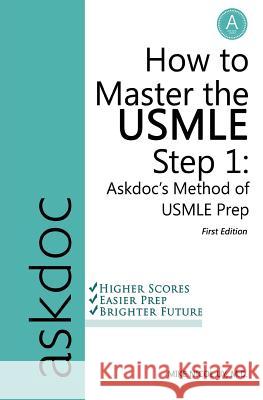 How to Master the USMLE Step 1: Askdoc's Method of USMLE Prep Mike Nicol E. U 9781479350087 Createspace - książka