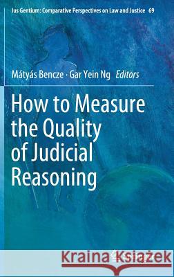 How to Measure the Quality of Judicial Reasoning Matyas Bencze Gar Yein Ng 9783319973159 Springer - książka